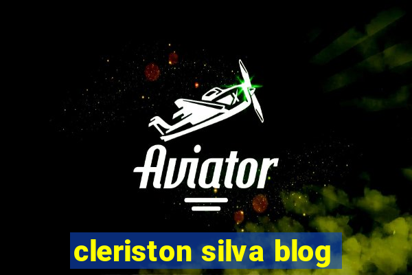 cleriston silva blog